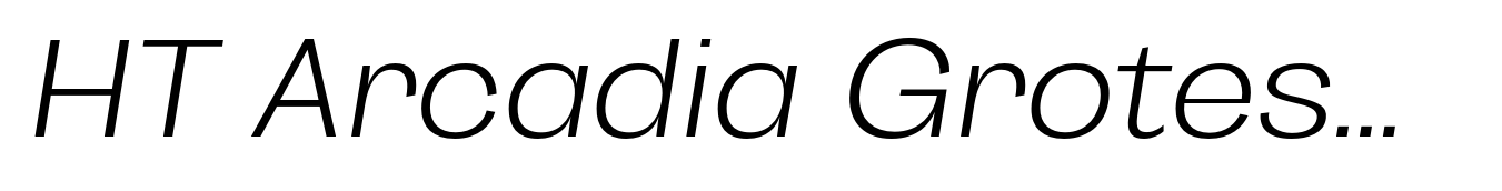 HT Arcadia Grotesk Expanded Expanded Light Italic